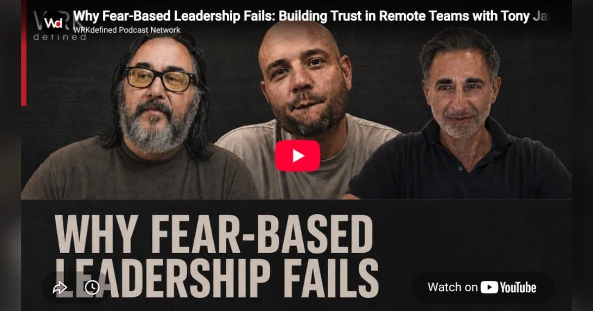 Why Fear-Based Leadership Fails: Building Trust in Remote Teams